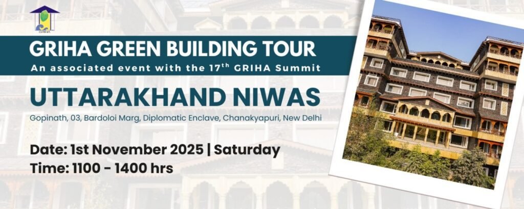 Promotional banner for GRIHA Green Building Tour at Uttarakhand Niwas, New Delhi, highlighting the event date — November 1, 2025 — as part of the 17th GRIHA Summit 2025.
