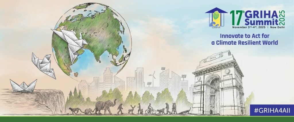 “Creative banner for the 17th GRIHA Summit 2025 themed ‘Innovate to Act for a Climate Resilient World,’ depicting sustainability, renewable energy, and ecological harmony at India Gate, New Delhi.”