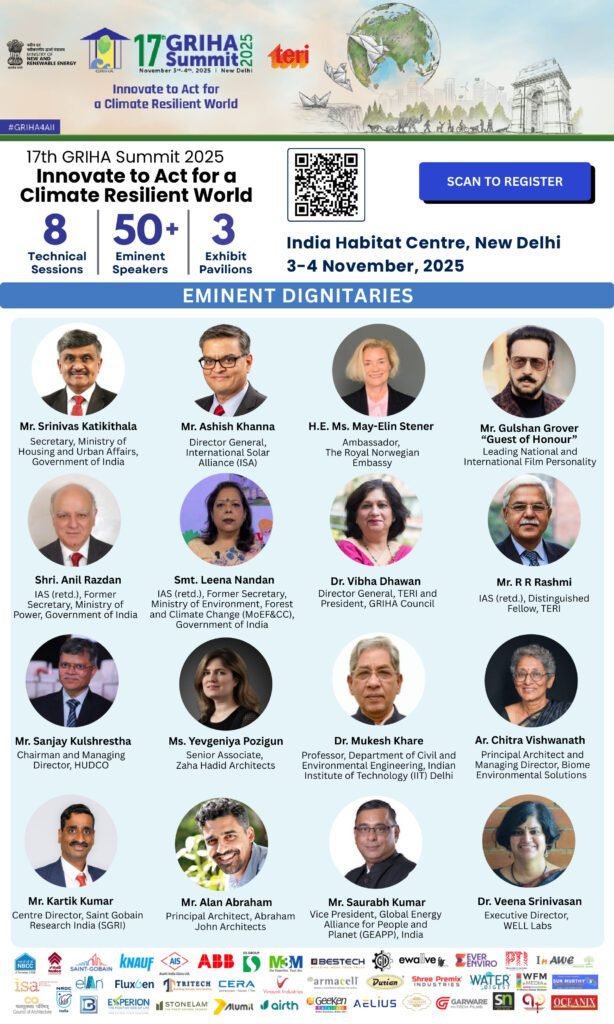 “Eminent dignitaries and speakers for the 17th GRIHA Summit 2025, including policymakers, industry leaders, and sustainability experts at India Habitat Centre, New Delhi.”
