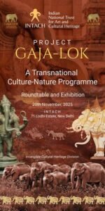 INTACH Launched ‘Gaja-Lok’: Showcasing Asia’s Deep Cultural & Ecological Bond with Elephants