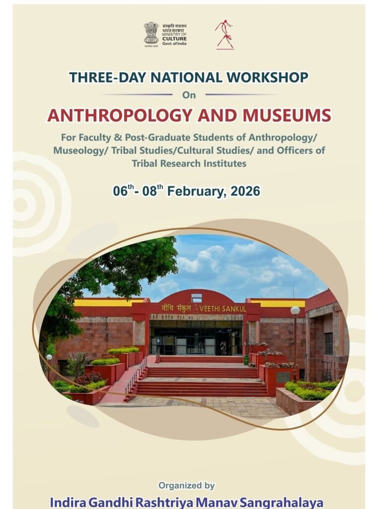Three-day national workshop on Anthropology and Museums at Manav Sangrahalaya, Bhopal