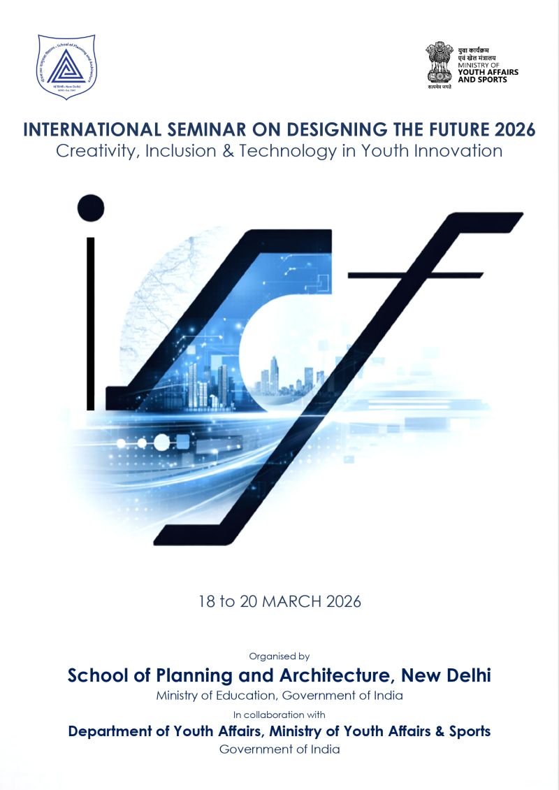 International Seminar on Designing the Future (ISDF-2026) at SPA Delhi from March 18–20