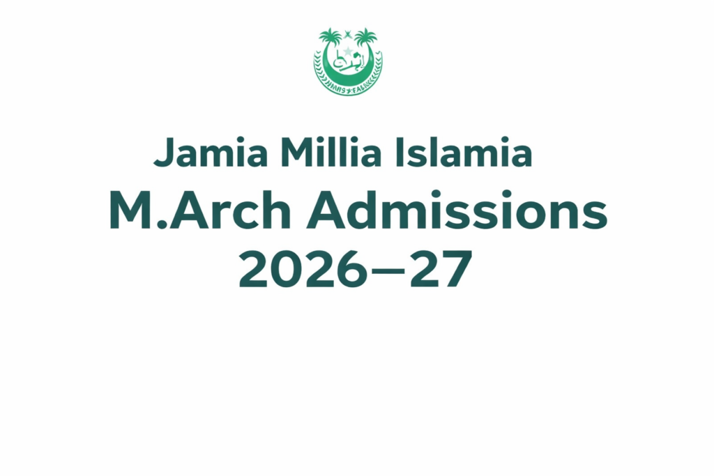 Jamia Millia Islamia Department of Architecture announcing M.Arch admissions 2026–27 in New Delhi