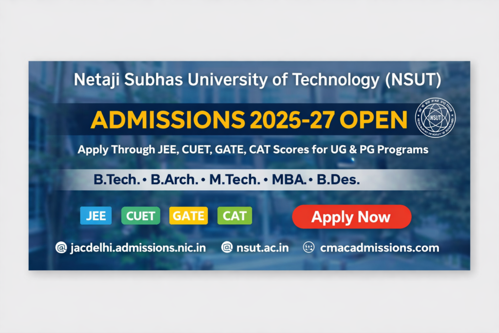 NSUT Delhi admissions 2026-27 open banner showing B.Tech B.Arch M.Tech MBA programs through JEE CUET GATE CAT exams