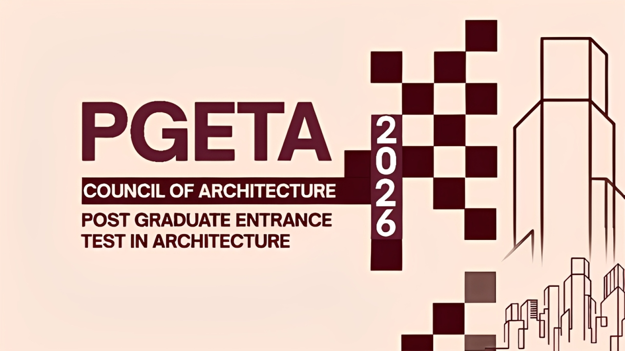 Council of Architecture Announces PGETA 2026 for M.Arch Admissions; Three-Test Format Introduced