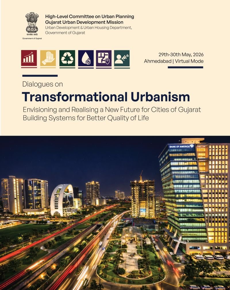 Gujarat to Host ‘Dialogues on Transformational Urbanism’ in Ahmedabad on May 29–30