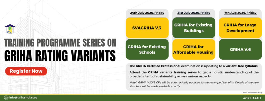 GRIHA Council Training Programme Series on GRIHA Rating Variants Training scheduled from July to August 2026.