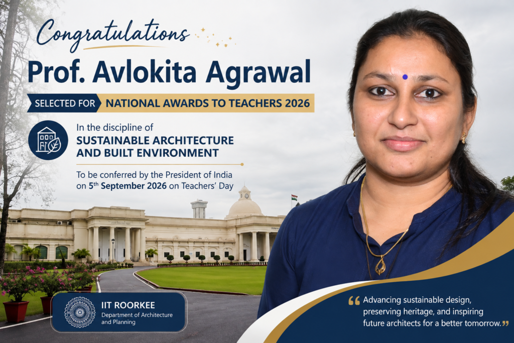 Prof. Avlokita Agrawal of IIT Roorkee selected for National Awards to Teachers 2026 in Sustainable Architecture and Built Environment