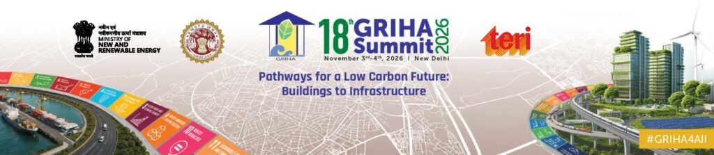 18th GRIHA Summit 2026 on low-carbon buildings and sustainable infrastructure in New Delhi