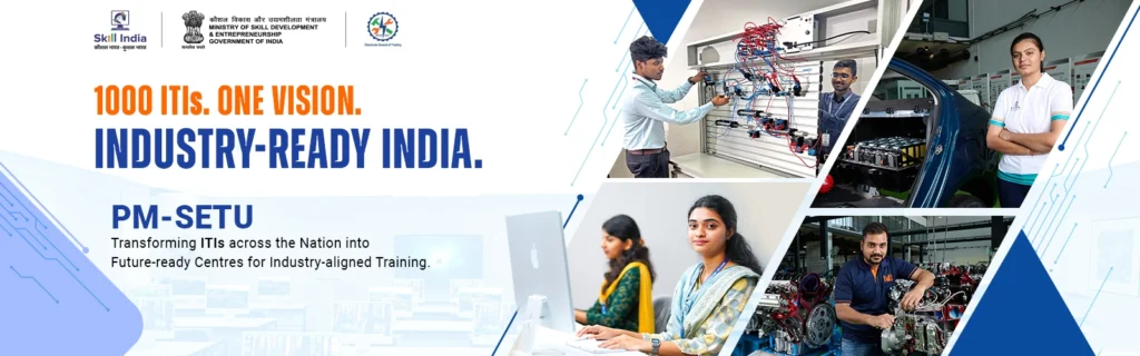PM-SETU transforming 1000 ITIs into future-ready centres for industry-aligned training